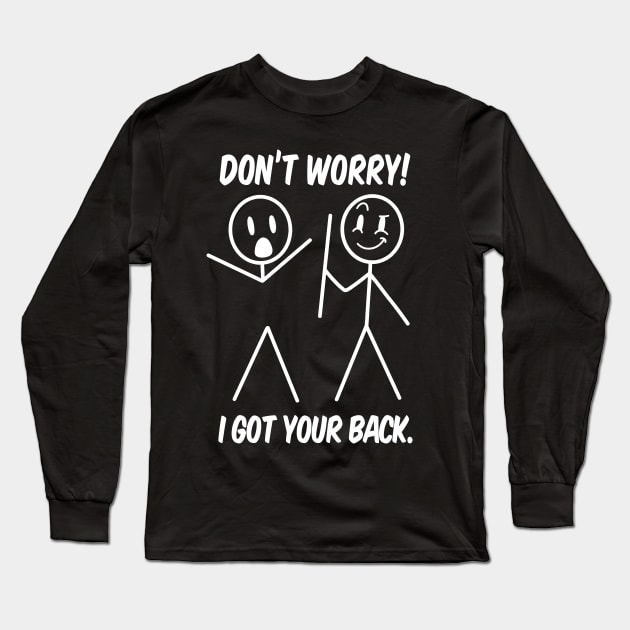 I Got Your Back Funny Stick Figure Humor Long Sleeve T-Shirt by Visual Vibes